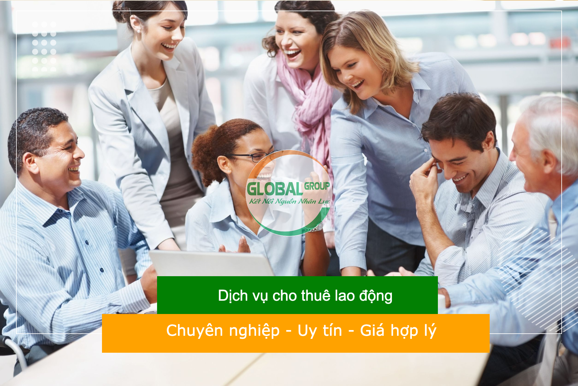 Dịch vụ cho thuê lao động uy tín, chuyên nghiệp | Cung ứng nhân lực Toàn Cầu