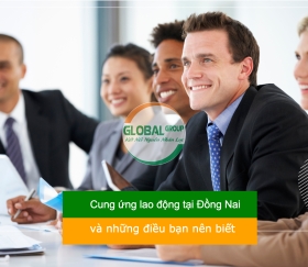 Cung ứng lao động Đồng Nai và những điều bạn nên biết về cung ứng lao động